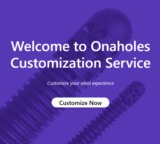 Customize orders on onahole